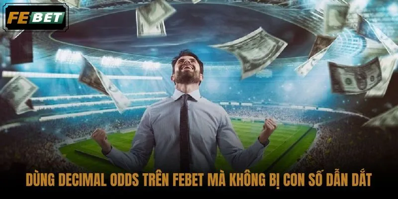 dung-decimal-odds-tren-febet-ma-khong-bi-con-so-dan-dat