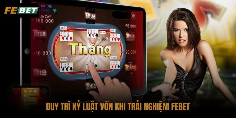 duy-tri-ky-luat-von-khi-trai-nghiem-febet duy-tri-ky-luat-von-khi-trai-nghiem-febet